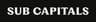 Sub Capitals