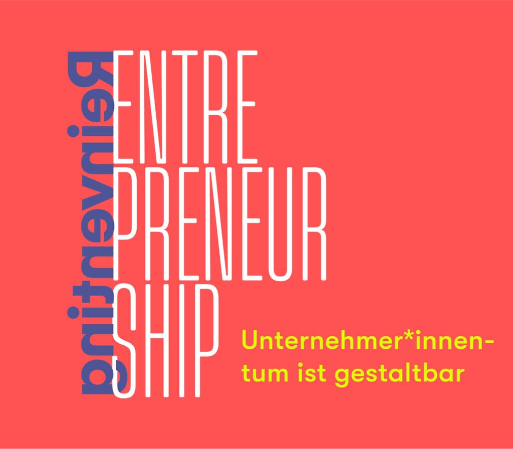 Unternehmer*innentum ist gestaltbar