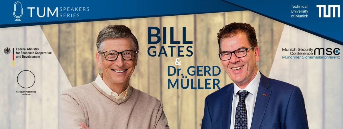 TUM Speakers Series: Bill Gates & Bundesminister Dr. Gerd Müller