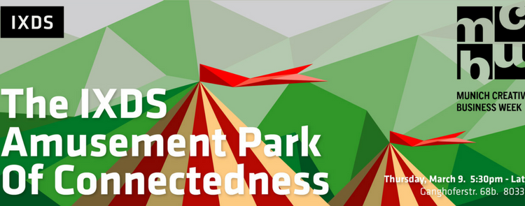 IXDS @MCBW The Amusement Park of Connectedness