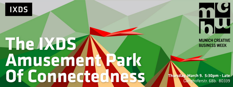 IXDS @MCBW The Amusement Park of Connectedness