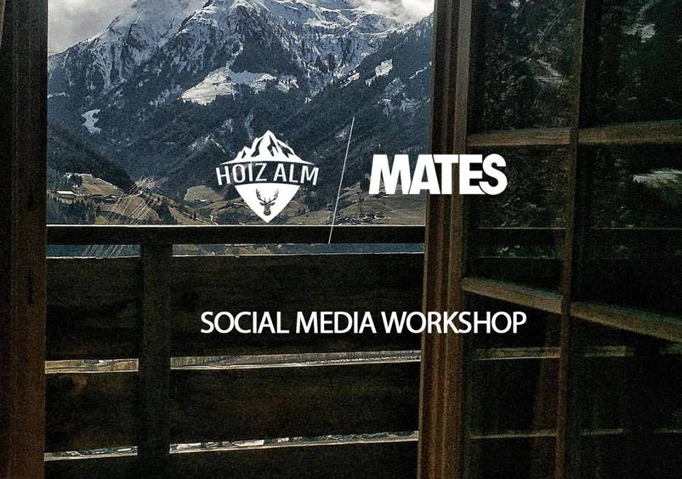 MATES x Hoiz Alm – Social Media Workshop