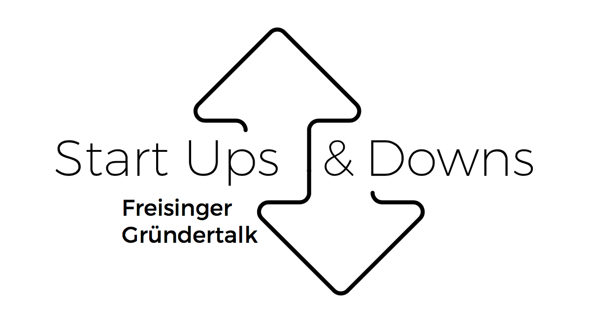 Start Ups & Downs – Freisinger Gründertalk