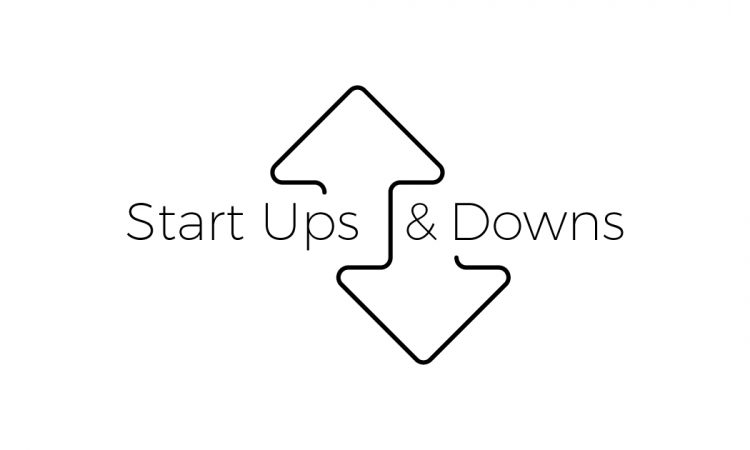 Start Ups & Downs