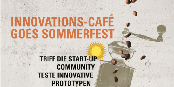 Innovations-Café goes Sommerfest - Startups & Prototypen live erleben