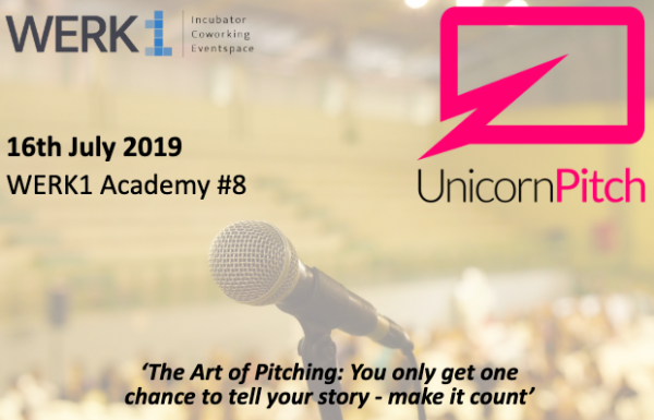 WERK1Academy powered by Unicorn Pitch | "The Art of Pitching"