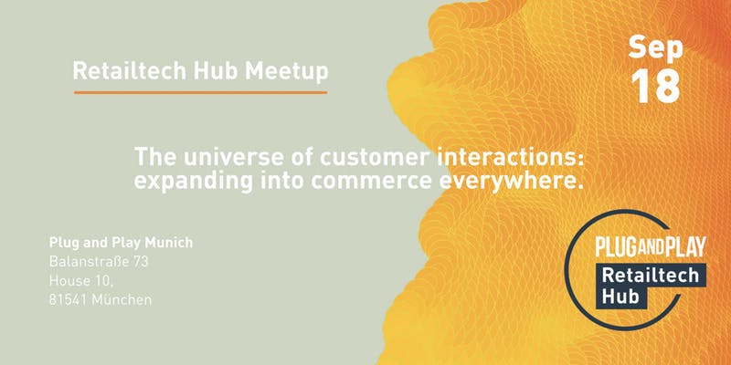 Plug and Play Retailtech Hub meetup: Commerce everywhere.