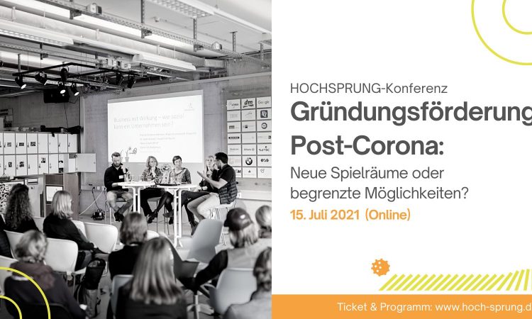 HOCHSPRUNG Konferenz: Gründungsförderung Post-Corona: Neue Spielräume oder begrenzte Möglichkeiten?