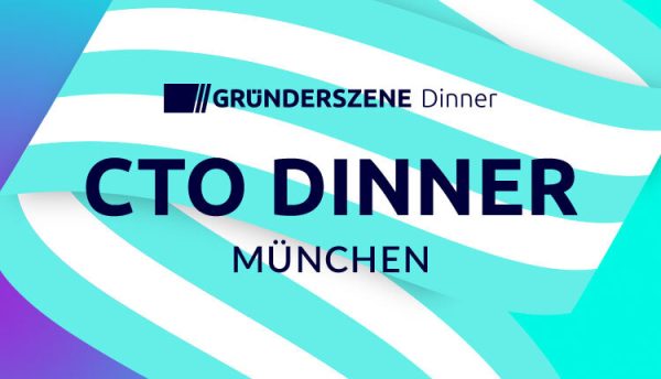 Gründerszene CTO Dinner München