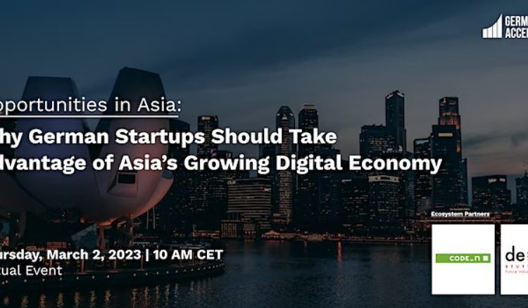 Why German Startups Should Take Advantage of Asia’s Growing Digital Economy