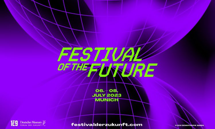 Festival der Zukunft by 1E9 & Deutsches Museum