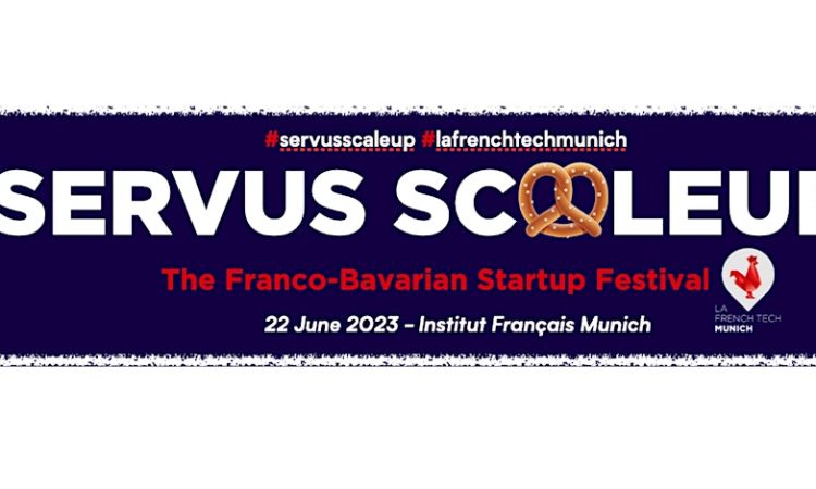 SERVUS ScaleUp The Franco-Bavarian Startup Festival