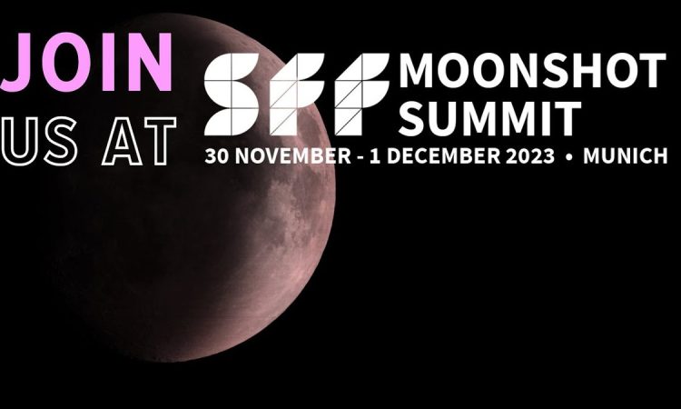 SFF Moonshot Summit Munich 2023